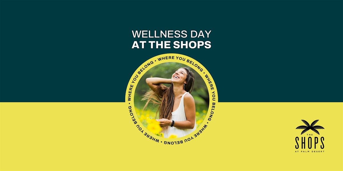 Wellness Day at The Shops, 2 August | Event in Palm Desert | AllEvents