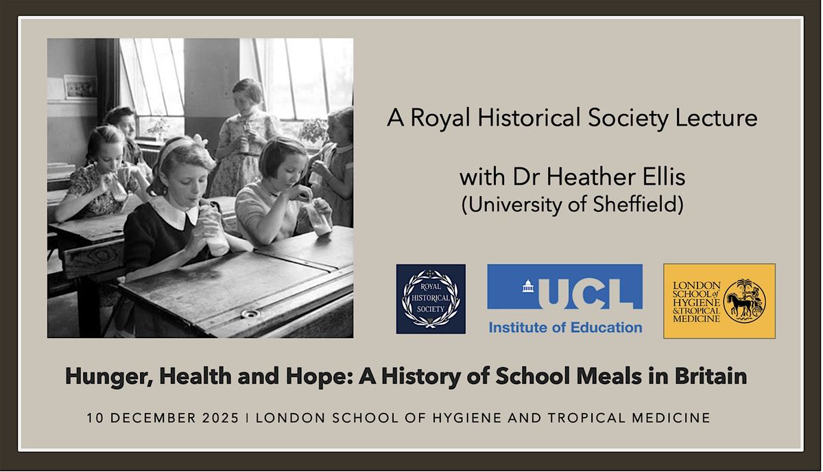 Hunger, Health and Hope: A History of School Meals in Britain, IN-PERSON, 10 December | Event in London | AllEvents