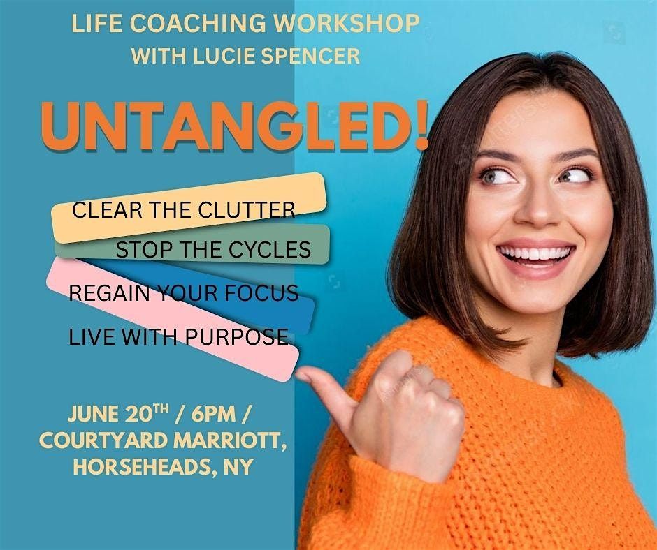 UNTANGLED- LIFE COACHING WORKSHOP, 20 June | Event in Horseheads | AllEvents