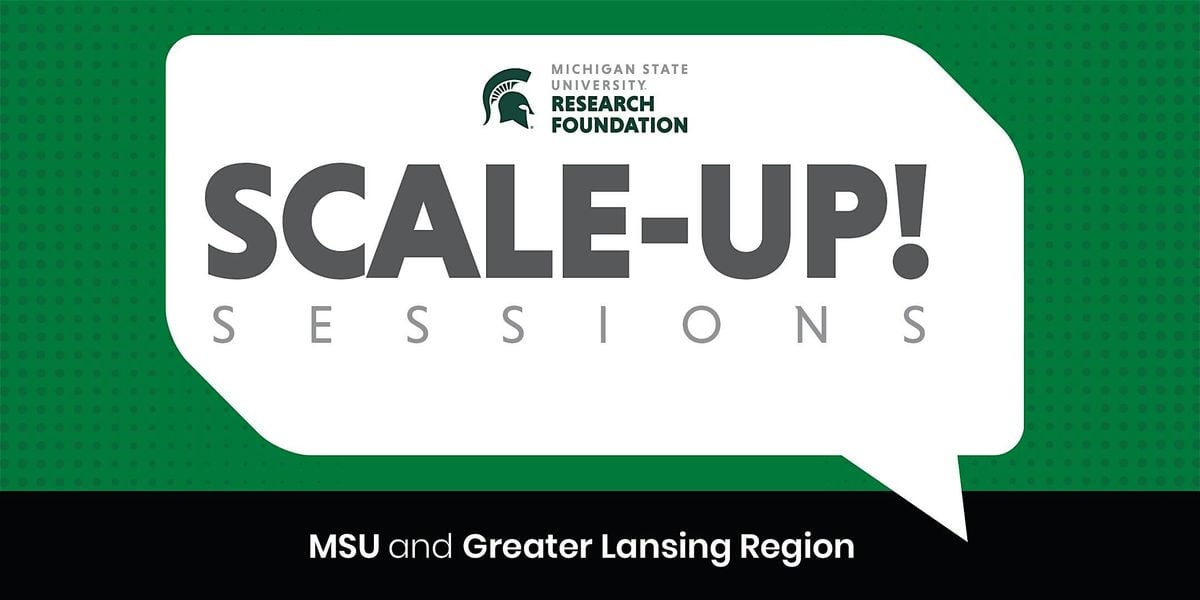 Scale-Up! Sessions, 21 October | Event in East Lansing | AllEvents