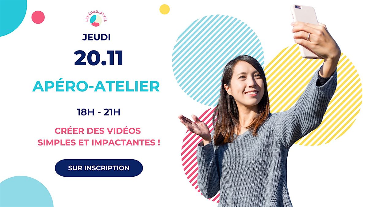 Apéro des Epaulettes - Atelier "Créer des vidéos simples et impactantes", 20 November | AllEvents