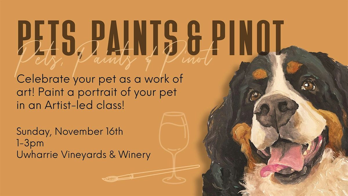 Pets, Paints & Pinot at Uwharrie Vineyards & Winery, 16 November | Event in Albemarle | AllEvents