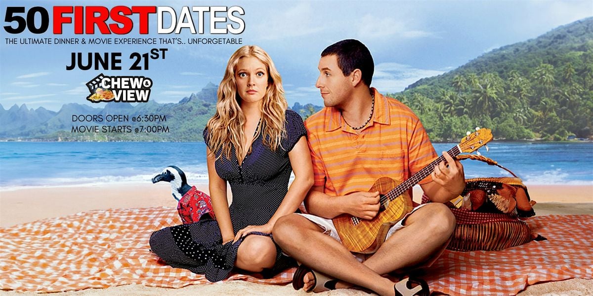 50 First Dates | Chew & View : Ultimate Dinner & Movie Experience, 21 June | Event in Elizabeth | AllEvents