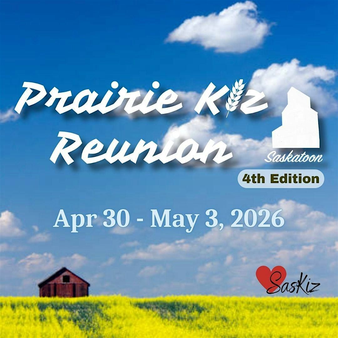 Prairie Kiz Reunion 4th Edition (2026), 30 April | Event in Saskatoon | AllEvents