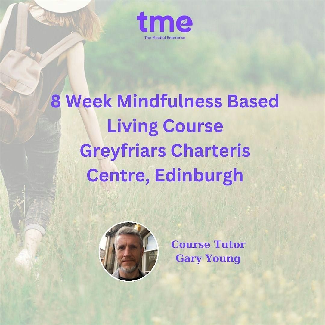 Mindfulness Based Living 8 Week Course  at Greyfriars Charteris Centre, 19 January | Event in Edinburgh | AllEvents