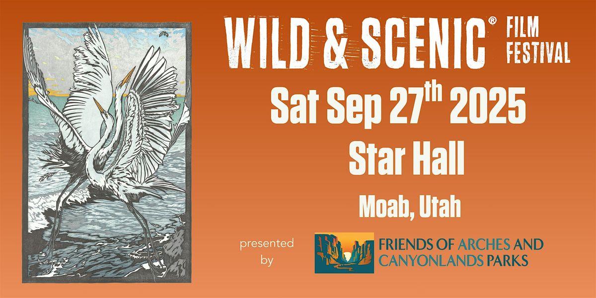 Wild & Scenic Film Festival – Moab 2025, 27 September | Event in Moab | AllEvents