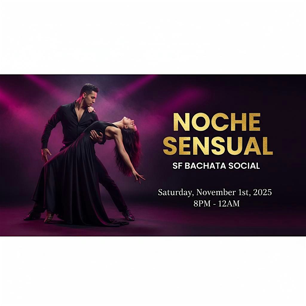Saturday Noche Sensual | Bachata Party and Bachata Class | San francisco, 1 November | Event in San Francisco