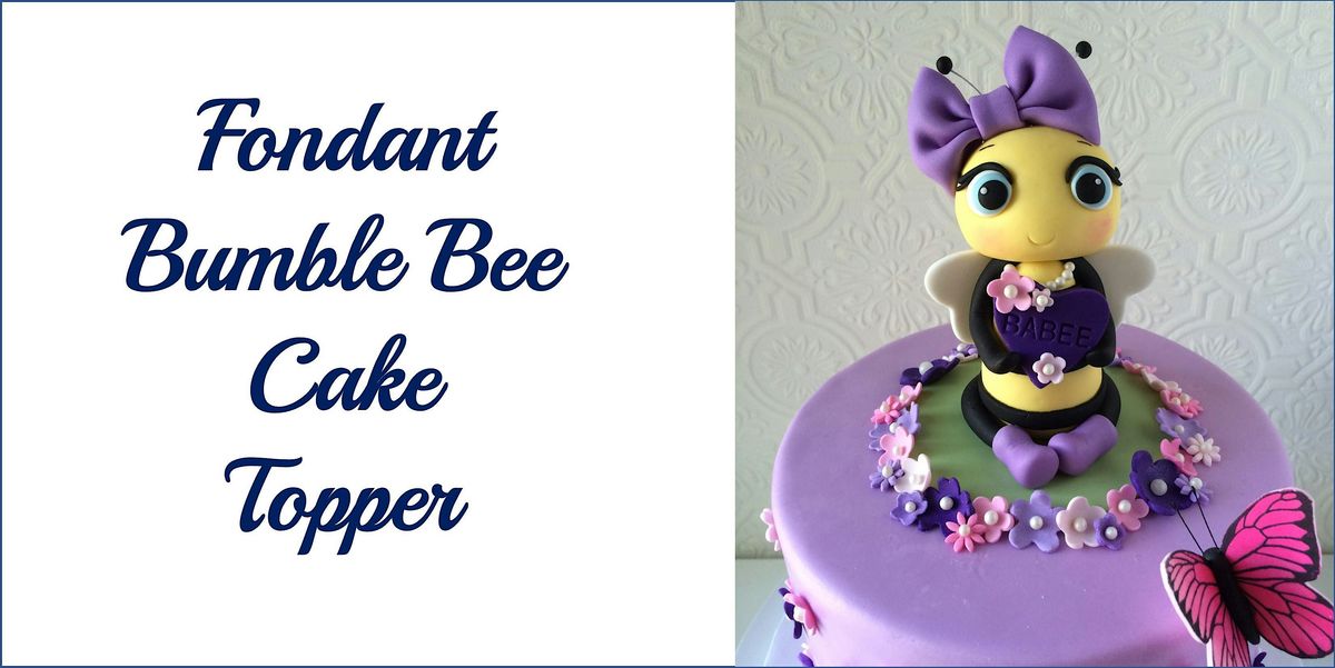 Fondant Bumble Bee Cake Topper, 1 June | Event in Fairfax | AllEvents