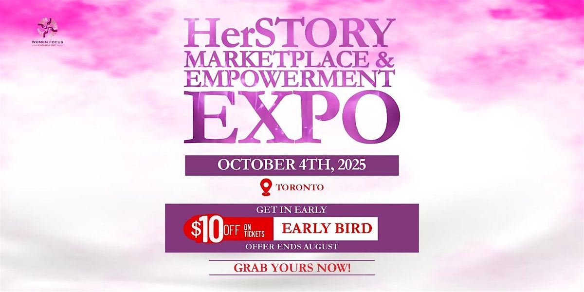 HerStory Marketplace & Empowerment Expo  hosted by Women Focus Canada, 4 October | Event in Toronto | AllEvents