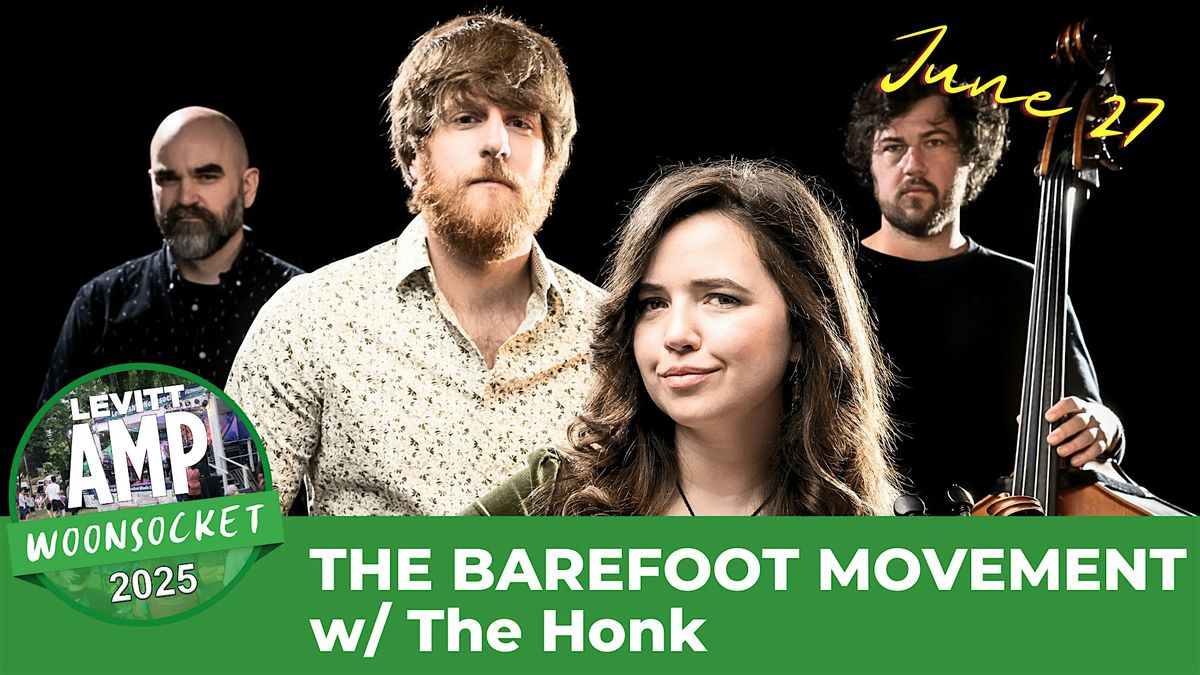 Levitt AMP Woonsocket - The Barefoot Movement w/ The Honk, 27 June | Event in Woonsocket | AllEvents
