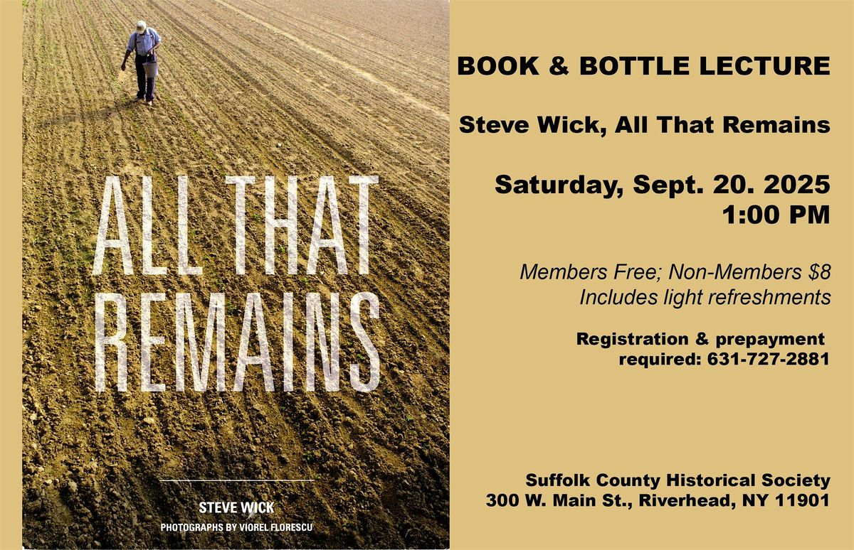 BOOK & BOTTLE: "All That Remains," with author Steve Wick, 20 September | Event in Riverhead