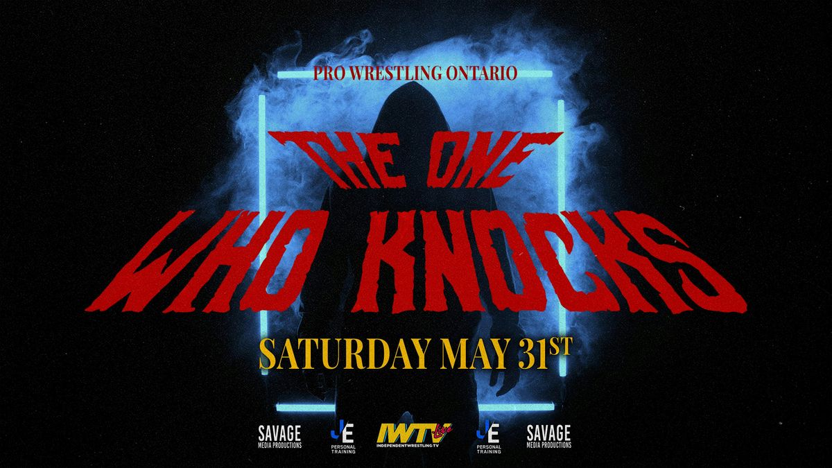 The One Who Knocks presented by Pro Wrestling Ontario, 31 May | Event in Hamilton | AllEvents