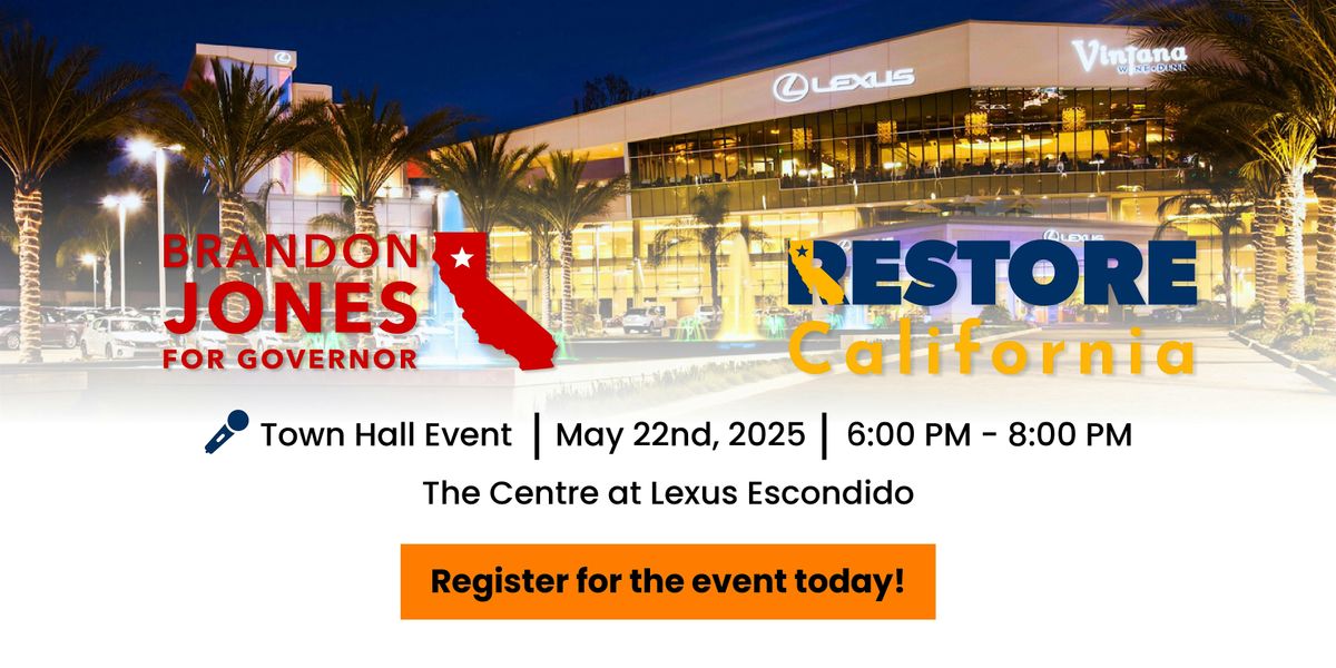 RESTORE California: Escondido Town Hall with Brandon Jones, 22 May | Event in Escondido | AllEvents