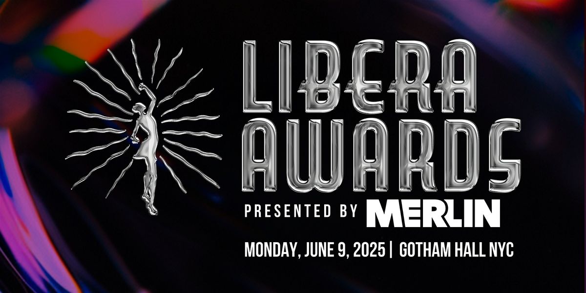 2025 Libera Awards Presented by Merlin, 9 June | Event in New York | AllEvents