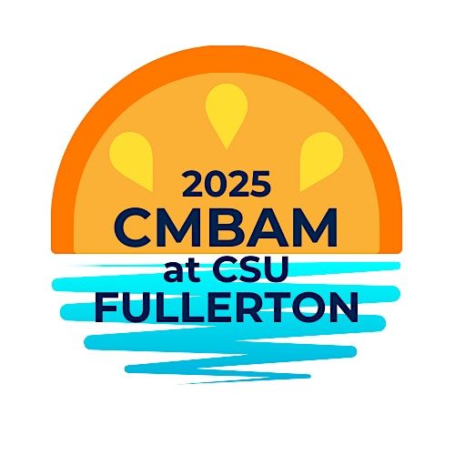 CMBAM 2025 Convention - Cal State Fullerton, 6 November | Event in Fullerton | AllEvents