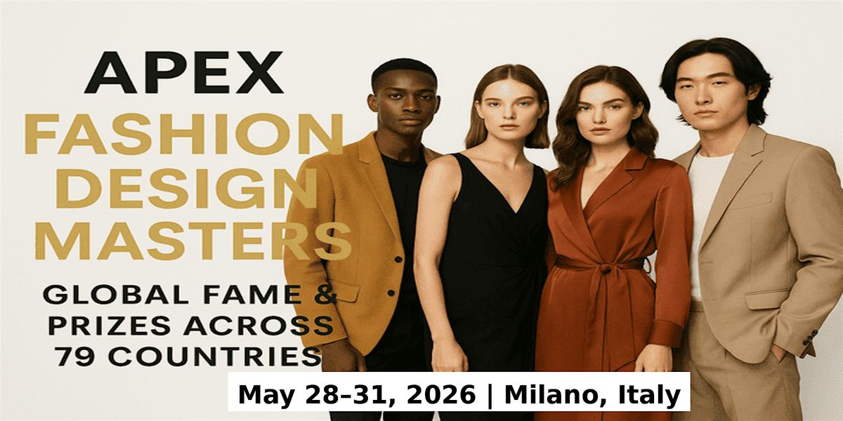 Apex Master Expos – Designer Fashion Shows in Milano, Italy, 28 May | Event in Tremezzo | AllEvents