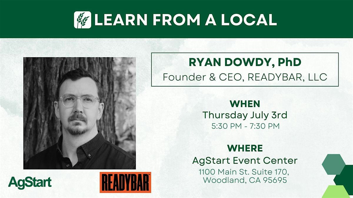 Learn from a Local: Ryan Dowdy, Phd - Founder & CEO, READYBAR, LLC, 3 July | Event in Woodland | AllEvents