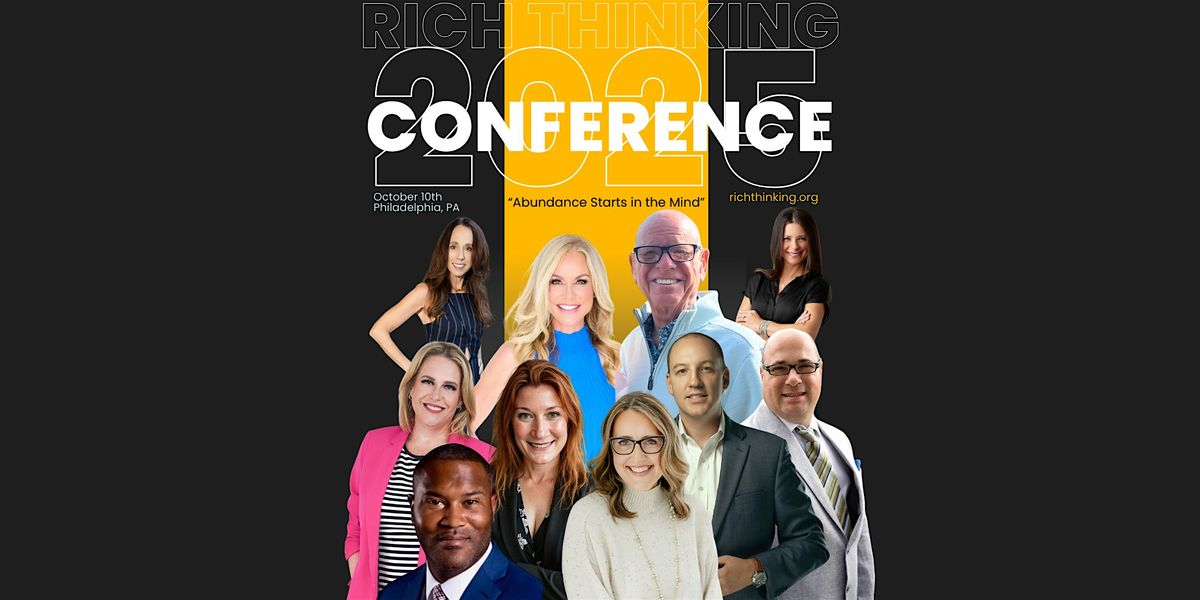 THE RICH THINKING CONFERENCE | Abundance Starts in the Mind, 10 October | Event in Philadelphia | AllEvents