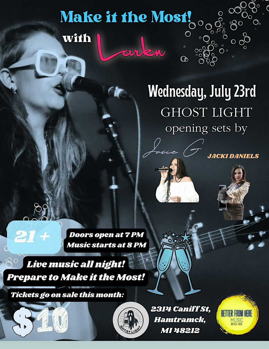 Make it the Most! with Larkn @ The Ghost Light, 23 July | Event in Hamtramck | AllEvents