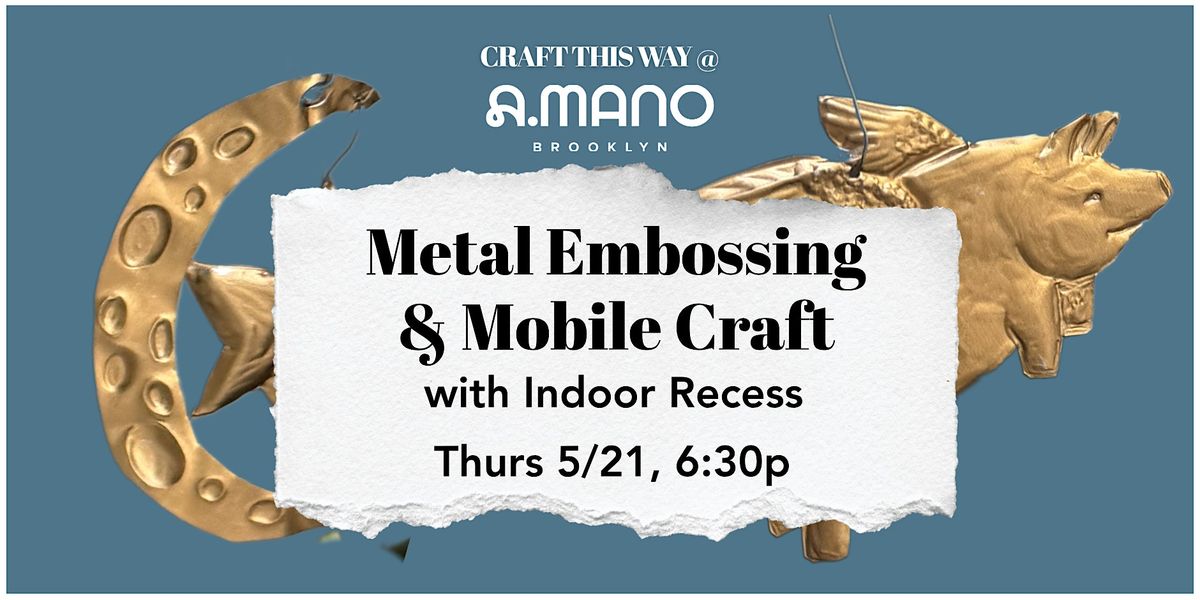 Metal Embossing with Indoor Recess, A.MANO Brooklyn, 21 May 2026 ...