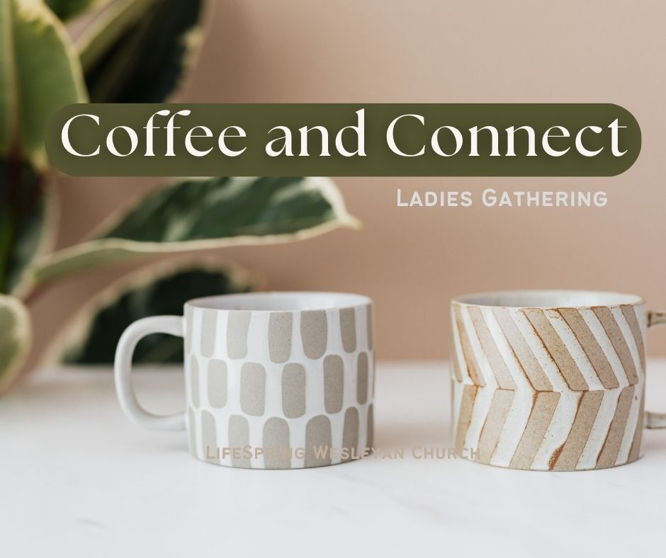 Coffee and Connect , LifeSpring Wesleyan Church, Sturgis, January 13