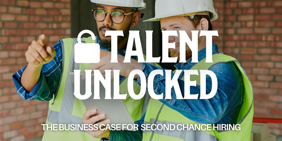 Talent Unlocked: The Business Case for Second Chance Hiring, 23 September | Event in Baton Rouge | AllEvents