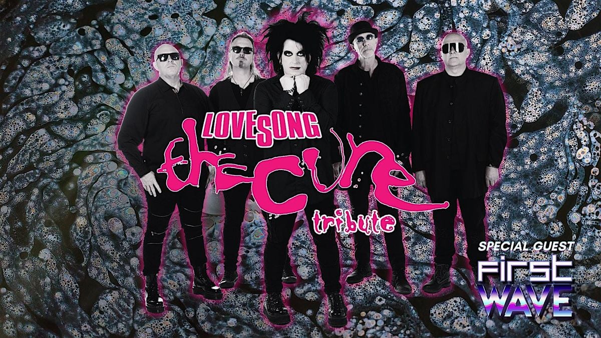 LOVESONG- The Cure Tribute with FIRST WAVE - A Tribute to the 80's, 11 September | Event in New Smyrna Beach