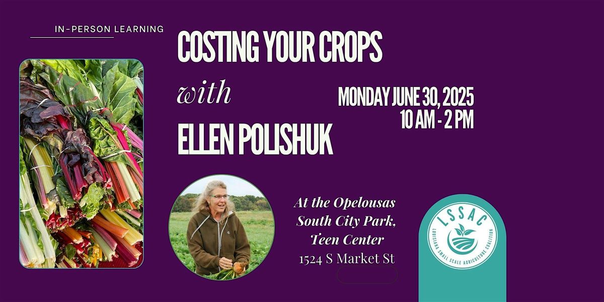 Costing Your Crops with Ellen Polishuk, 30 June | Event in Opelousas | AllEvents