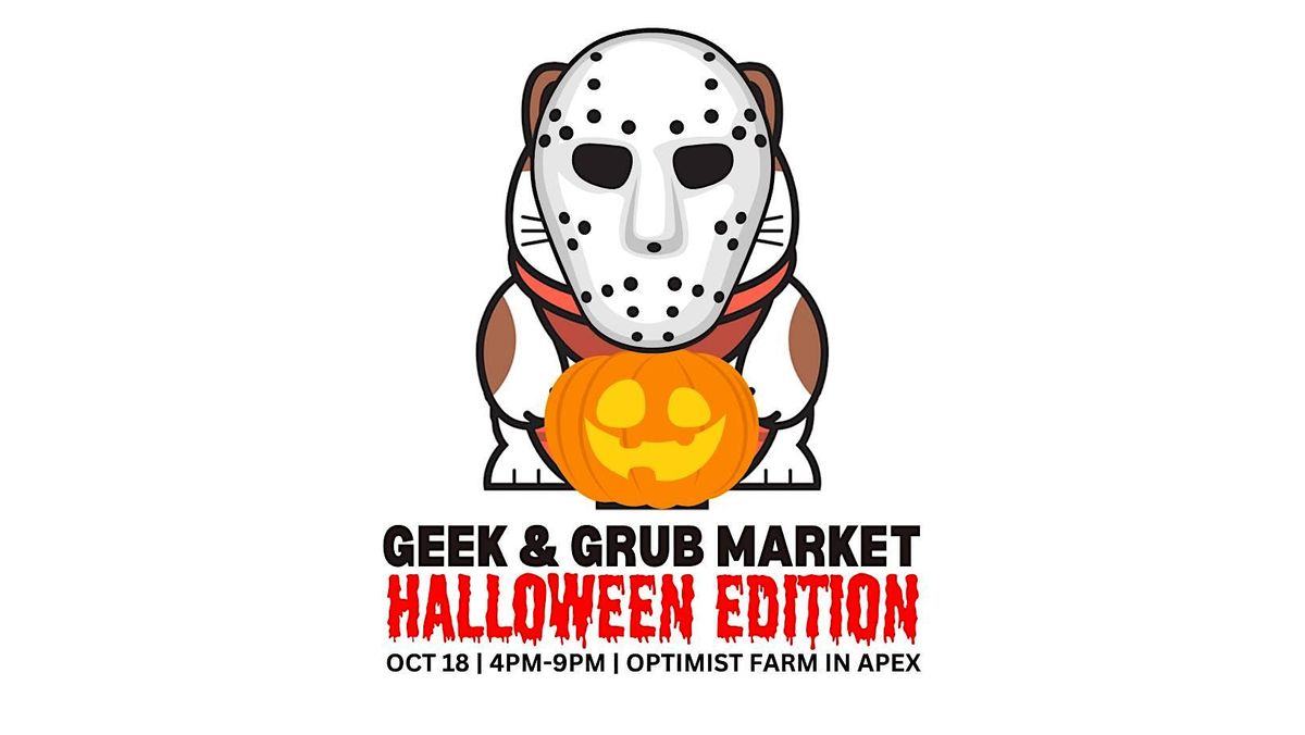 Geek and Grub Market (Halloween Edition), 18 October | Event in Apex | AllEvents