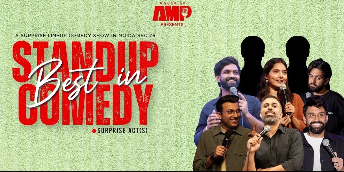 Best in STAND UP COMEDY - Sec 76 Noida