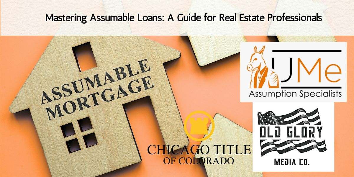 Mastering Assumable Loans: A Guide for Real Estate Professionals, 15 May | Event in Colorado Springs | AllEvents