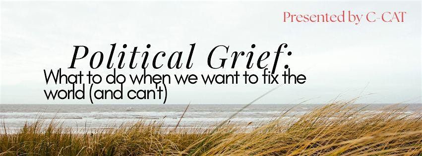 Political Grief: What to do when we want to fix the world (and can't), 21 August | Event in Frederick | AllEvents