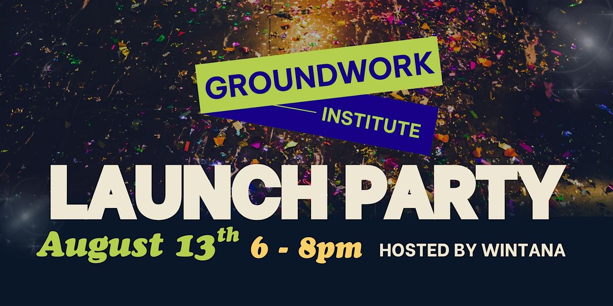 Groundwork Launch Party, 13 August | Event in Saint Paul | AllEvents
