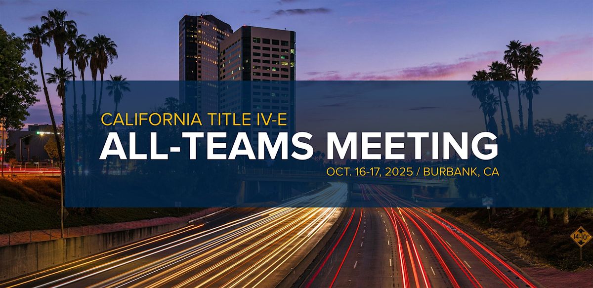California Title IV-E October In-Person Meetings (October 16-17, 2025), 16 October | Event in Burbank | AllEvents