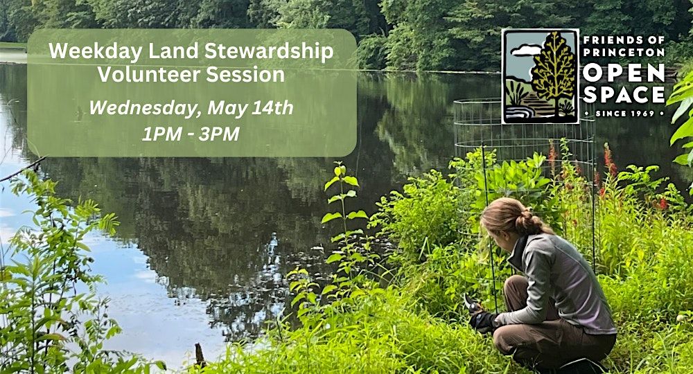 Weekday Land Stewardship Volunteer Session // 5.14.25, 14 May | Event in Princeton | AllEvents