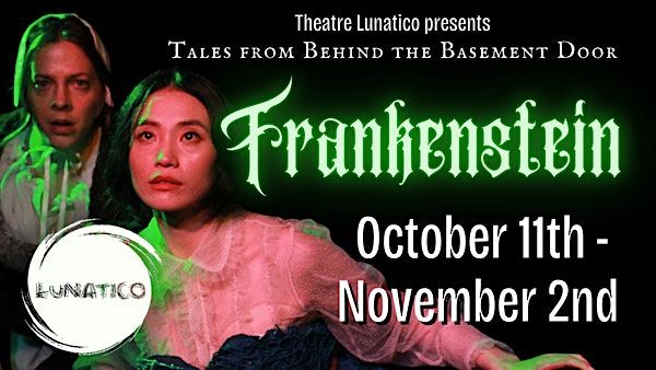 Theatre Lunatico's Frankenstein | Oct 11th - Nov 2nd, 24 October | Event in Berkeley | AllEvents