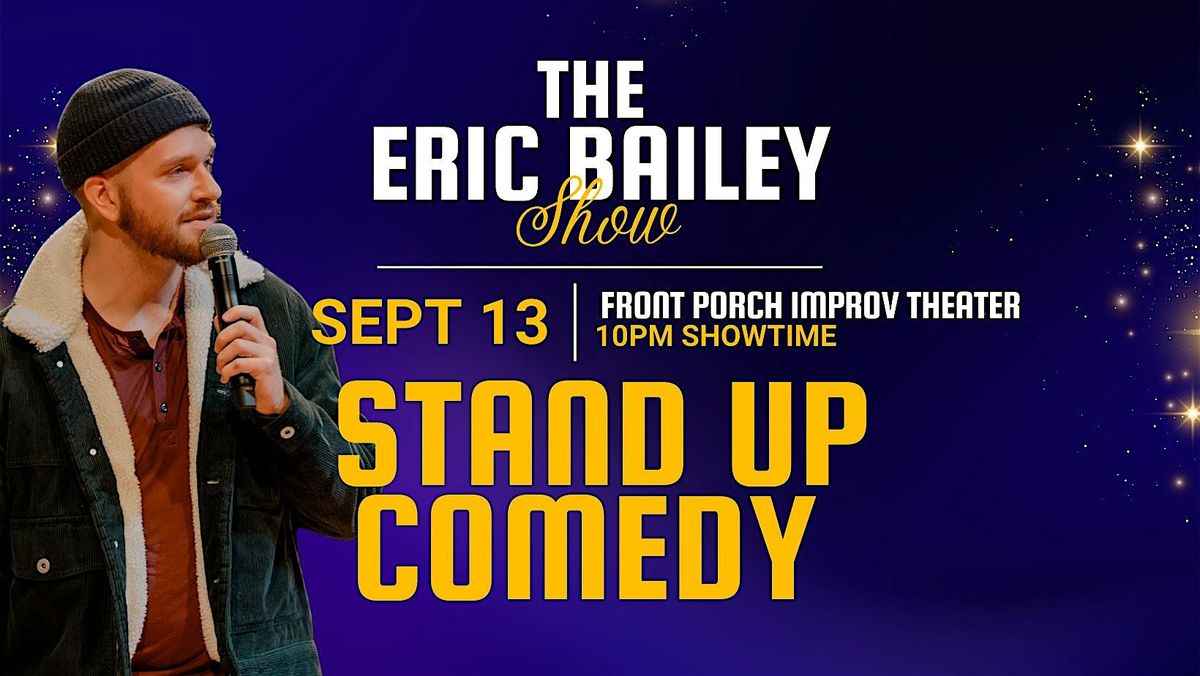 The Eric Bailey Show! (Stand Up Comedy) Live at Front Porch Improv Theater, 13 September | Event in Savannah