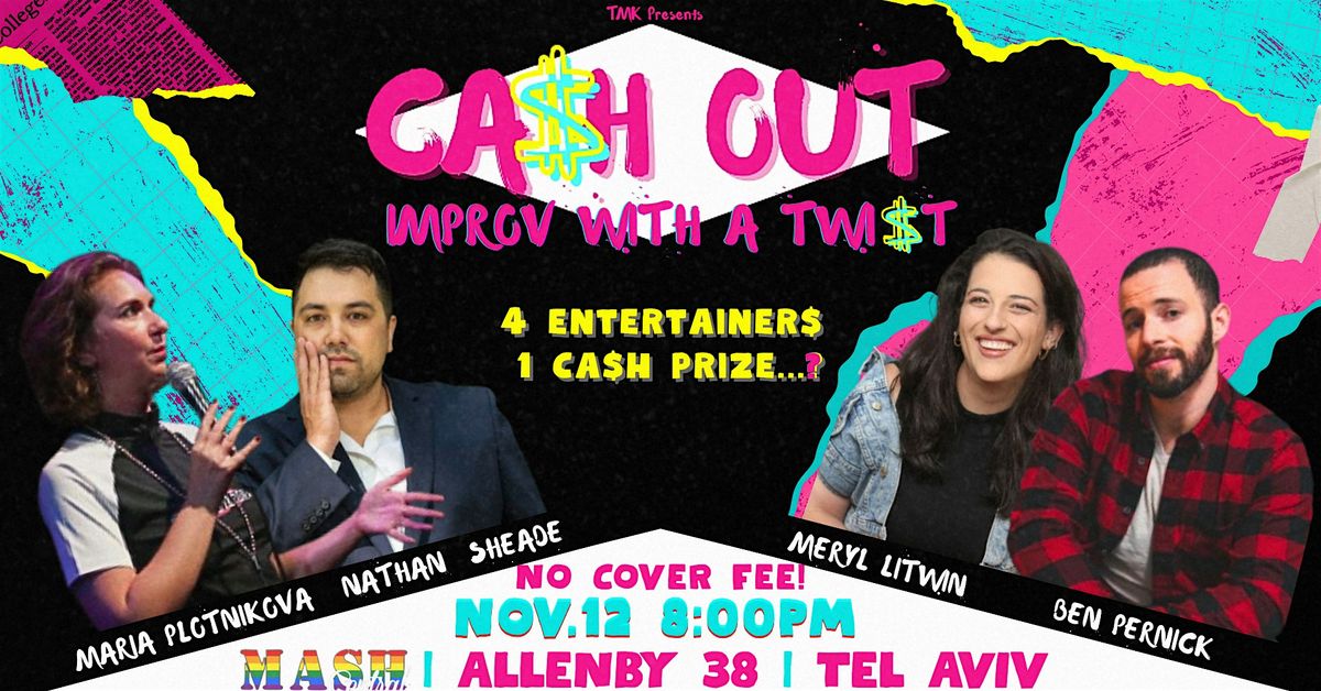 CA$H OUT: IMPROV WITH A TWI$T!, 12 November | Event in Tel Aviv-Yafo | AllEvents