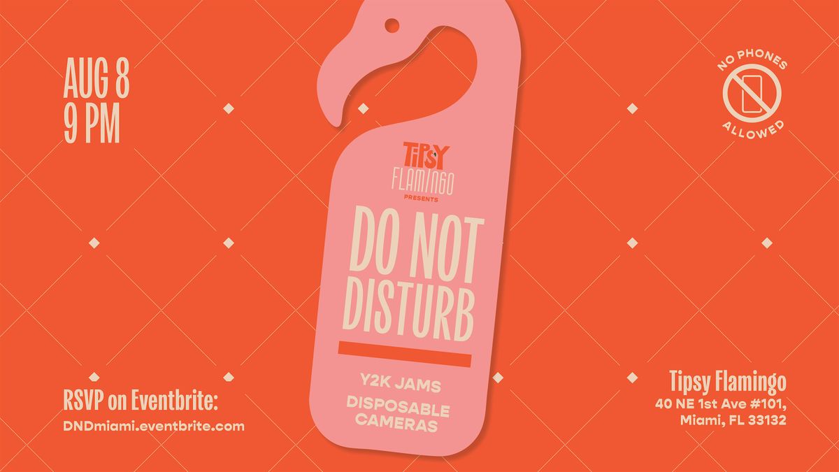 Do Not Disturb Party at Tipsy Flamingo | Event in Miami | AllEvents