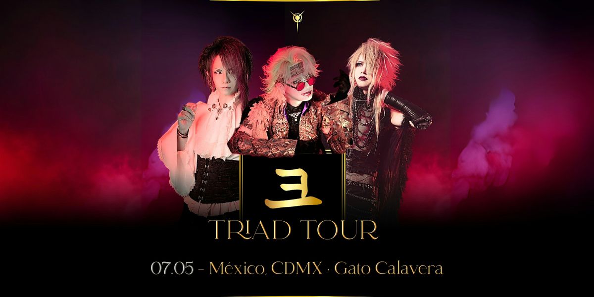 TRIAD Tour ~ Mexico ~, 7 May | Event in Ciudad de México | AllEvents