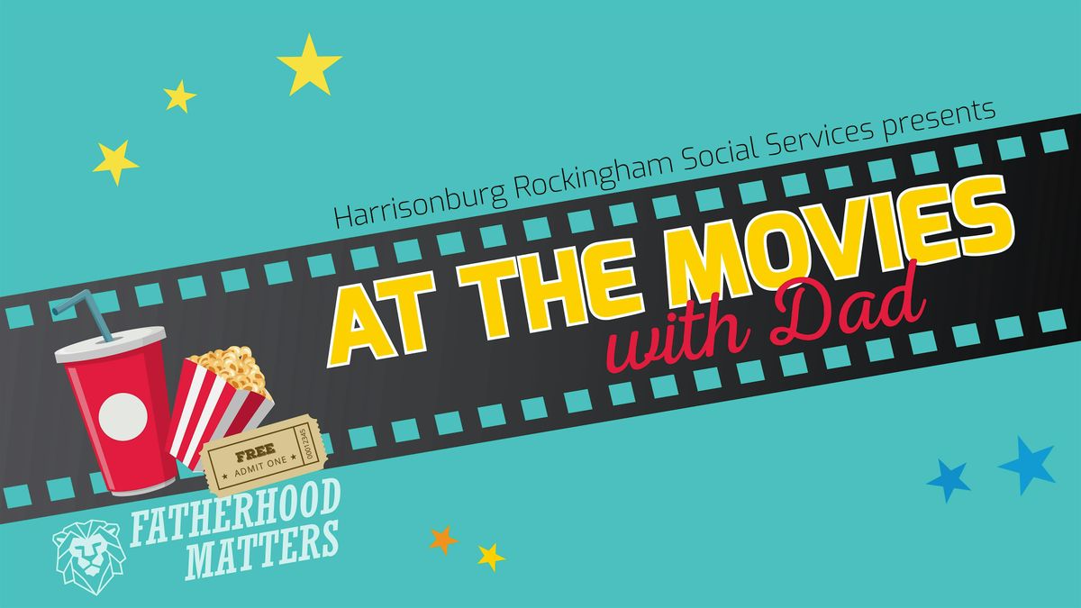 At the Movies with Dad | Event in Harrisonburg | AllEvents