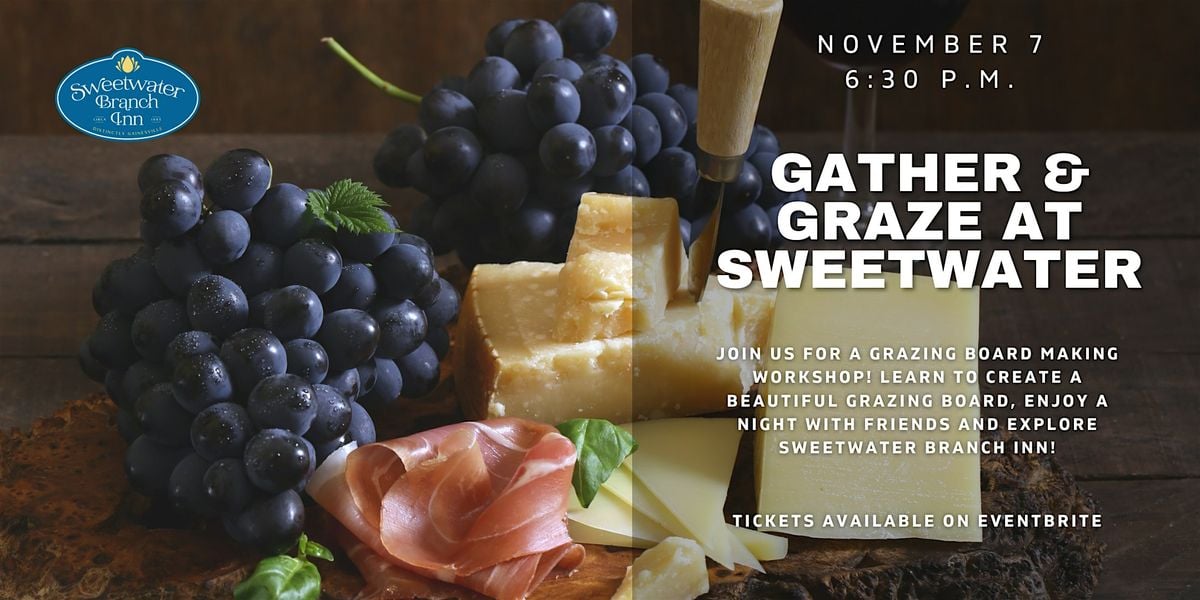Gather & Graze - Grazing Board Workshop at Sweetwater, 7 November | Event in Gainesville | AllEvents
