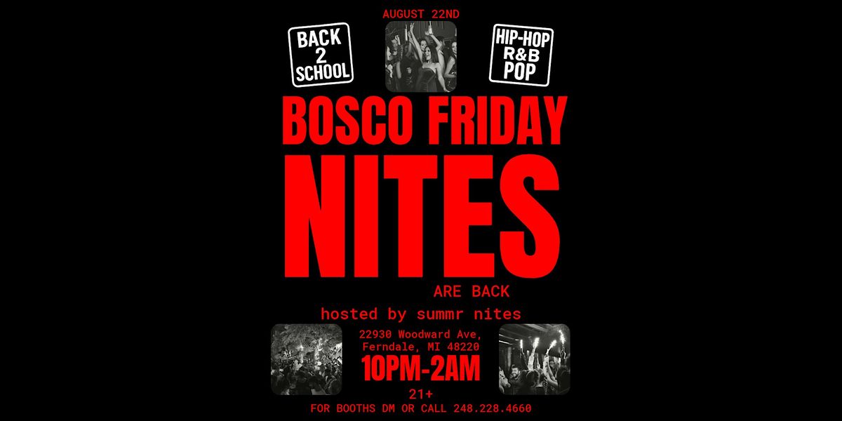 BOSCO FRIDAY NITES – BACK 2 SCHOOL PARTY - August 22nd, 22 August | Event in Ferndale | AllEvents