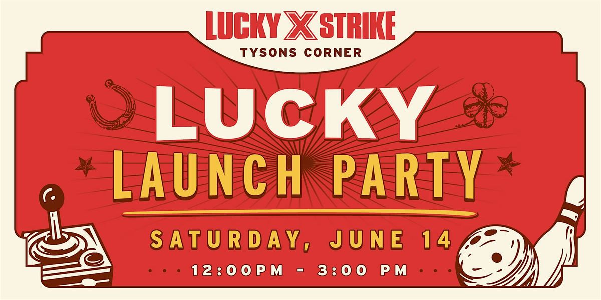 Lucky Strike Tysons Corner Lucky Launch Party!, 14 June | Event in McLean | AllEvents