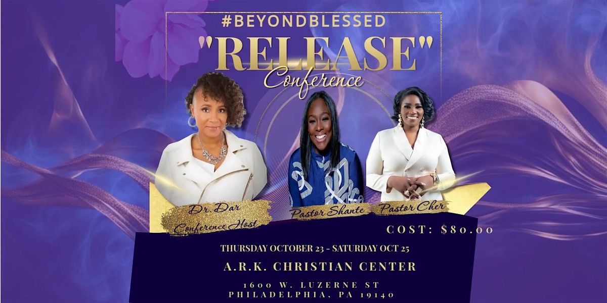 #BEYONDBLESSED "RELEASE" WOMEN'S CONFERENCE THUR OCT 23 - SAT OCT 25 2025, 23 October | AllEvents