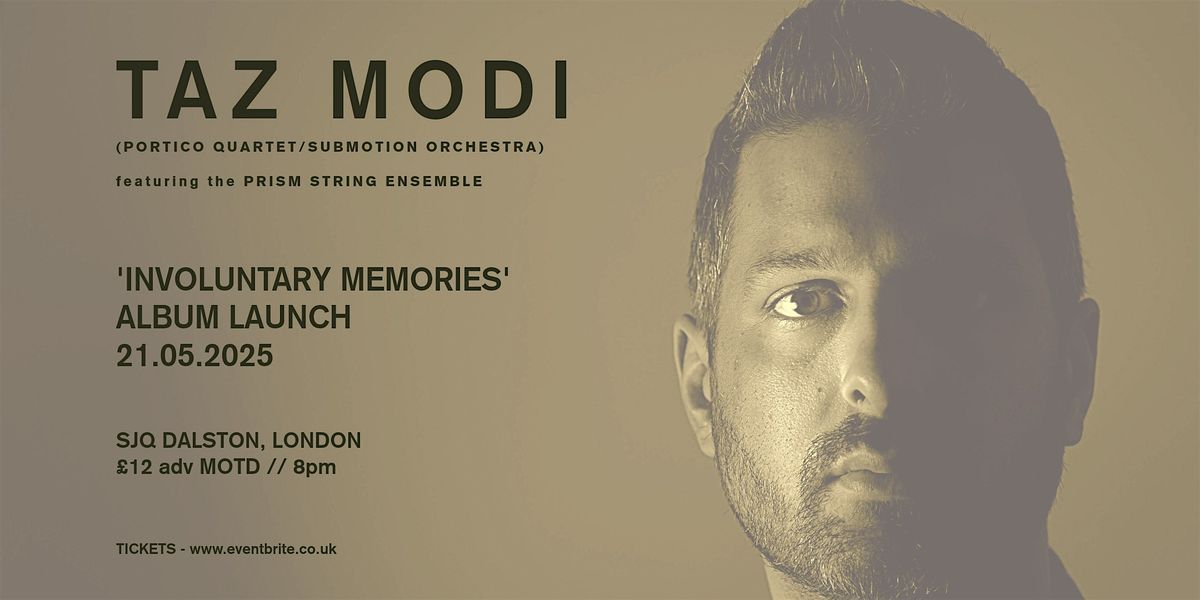 Taz Modi: 'Involuntary Memories' album launch, 21 May | Event in London | AllEvents