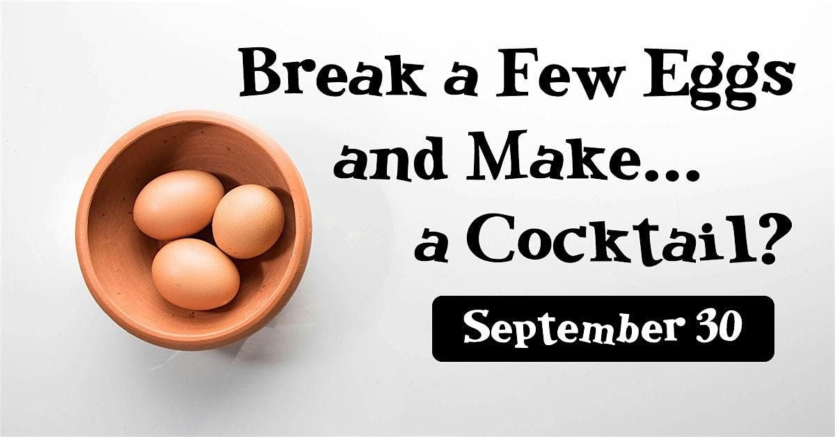 Break a Few Eggs and Make... a Cocktail?, 30 September | Event in Idaho Falls | AllEvents