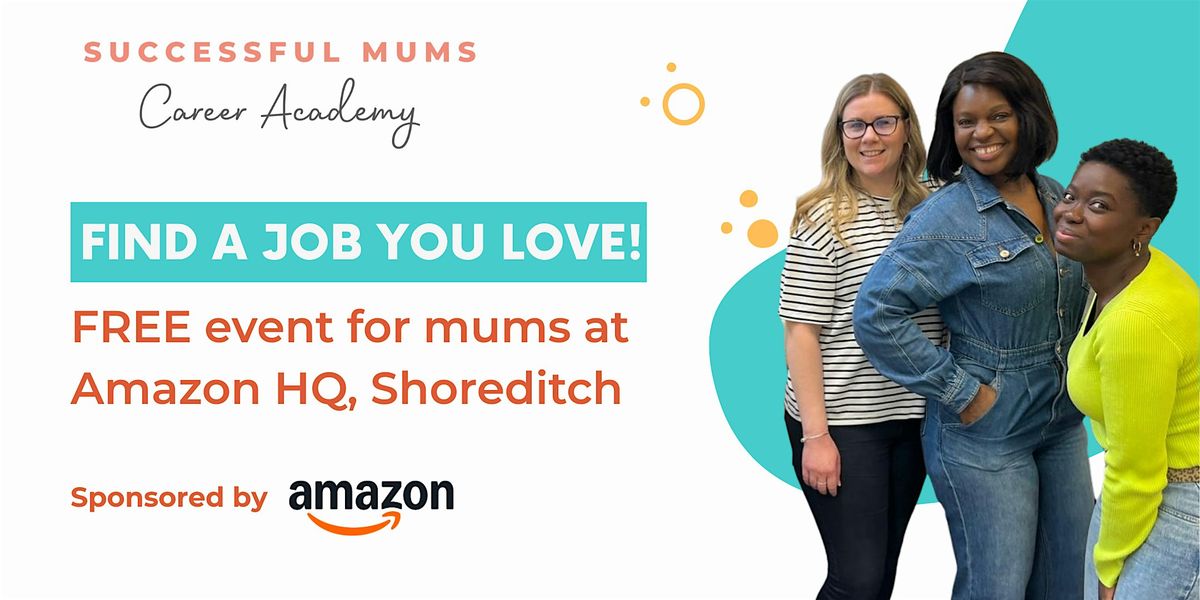 Find a Job You Love with Successful Mums!, 10 October | Event in London | AllEvents
