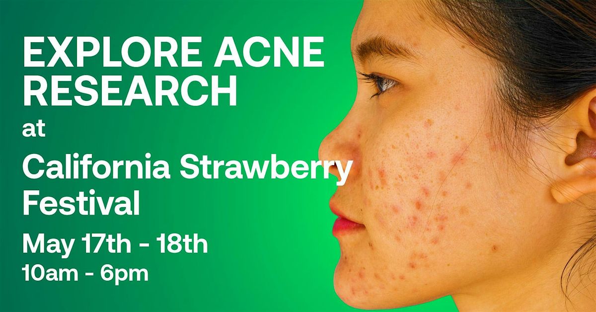 Acne Research Event @Strawberry Festival | Event in Ventura | AllEvents