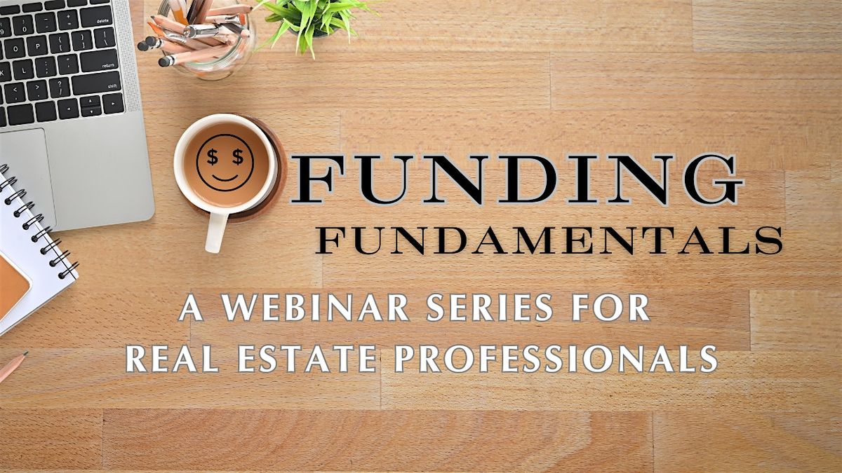 Funding Fundamentals: Empowering Real Estate Pros with Loan Insights | Online Event | AllEvents